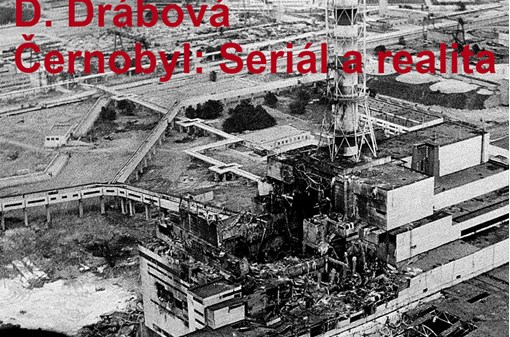 Dana Drábová - Černobyl: Seriál a realita