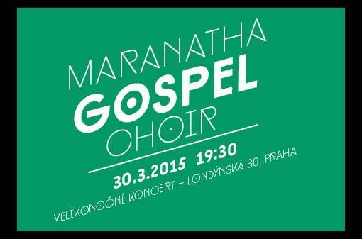 Maranatha Gospel Choir - Velikonoční koncert