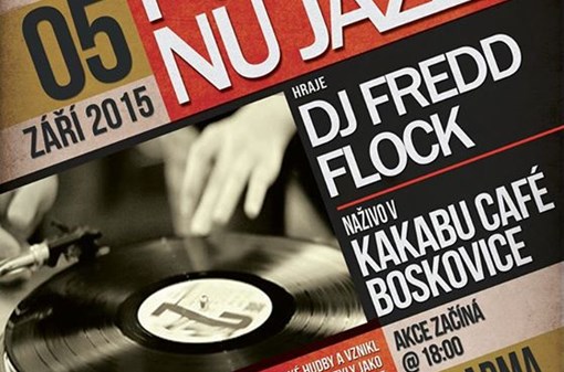 Nu - jazz pohoda na KaKaBu v Boskovicích s DJ FREDDEM FLOCKEM
