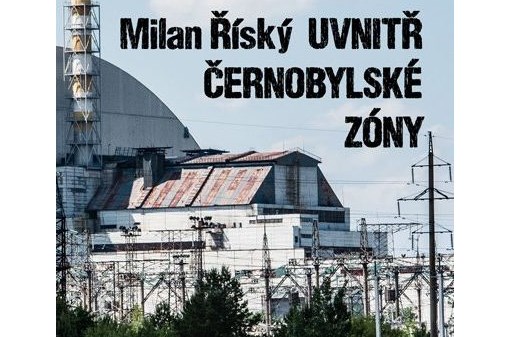 Přednáška "Uvnitř černobylské zóny"