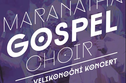 Velikonoční koncert Maranatha Gospel Choir