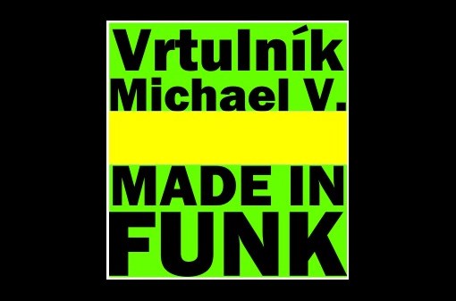 Vrtulník Michael V. uvádí Made in Funk na Andělu